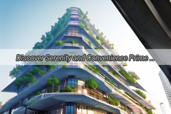 Discover Serenity and Convenience Prime Real Estate Near Guangzhou Tianhe Park